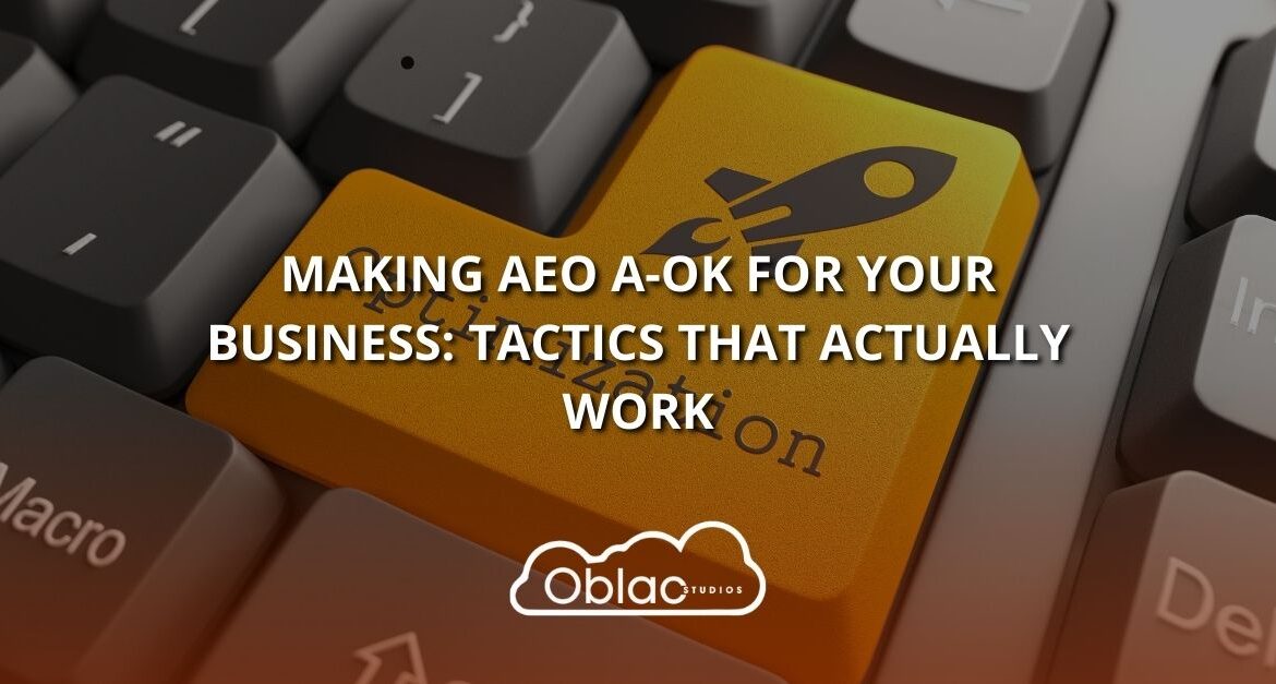 Making AEO A-OK for Your Business Tactics That Actually Work